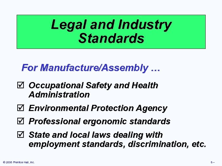 Legal and Industry Standards For Manufacture/Assembly … þ Occupational Safety and Health Administration þ