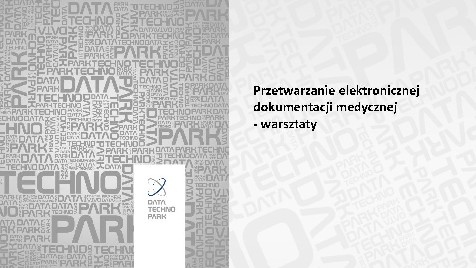 Przetwarzanie elektronicznej dokumentacji medycznej - warsztaty 