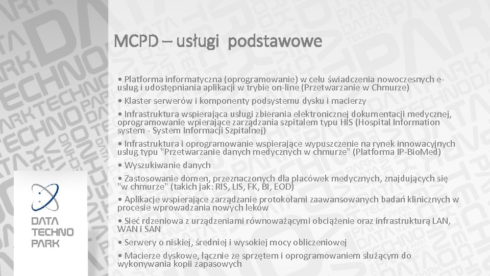 MCPD – usługi podstawowe • Platforma informatyczna (oprogramowanie) w celu świadczenia nowoczesnych eusług i