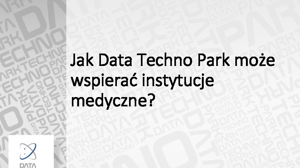 Jak Data Techno Park może wspierać instytucje medyczne? 