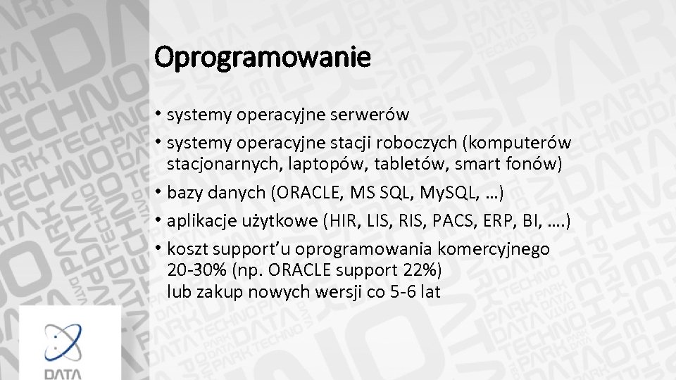 Oprogramowanie • systemy operacyjne serwerów • systemy operacyjne stacji roboczych (komputerów stacjonarnych, laptopów, tabletów,