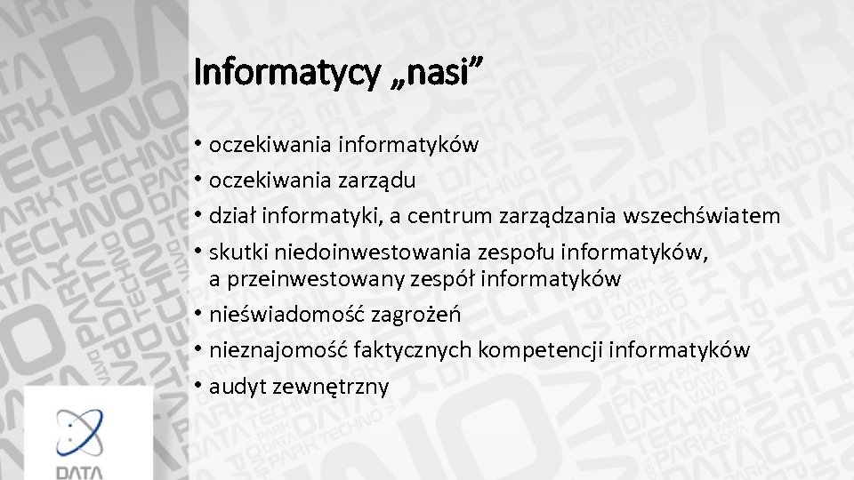 Informatycy „nasi” • oczekiwania informatyków • oczekiwania zarządu • dział informatyki, a centrum zarządzania