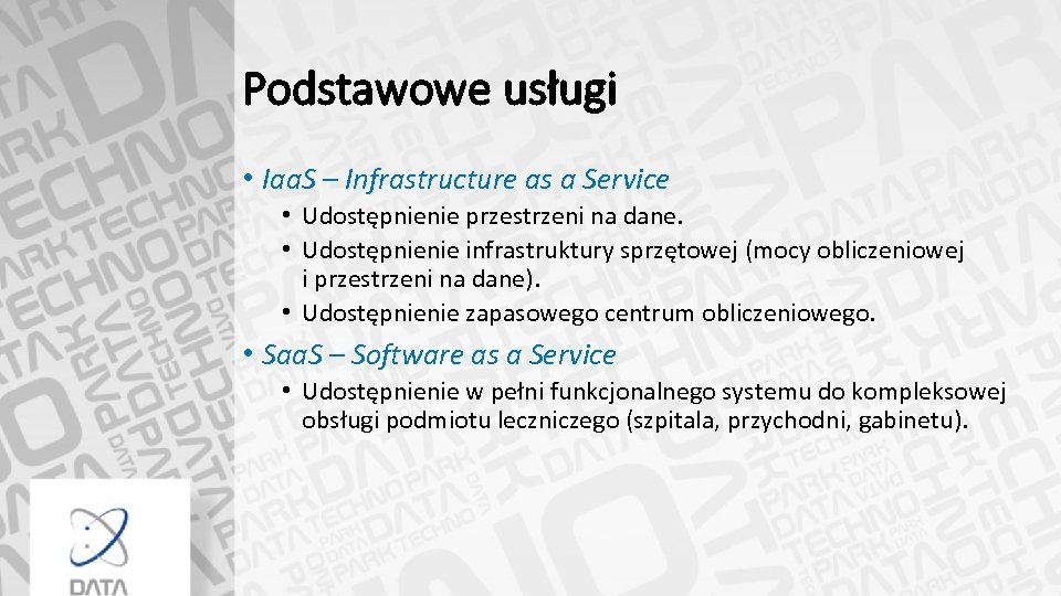 Podstawowe usługi • Iaa. S – Infrastructure as a Service • Udostępnienie przestrzeni na