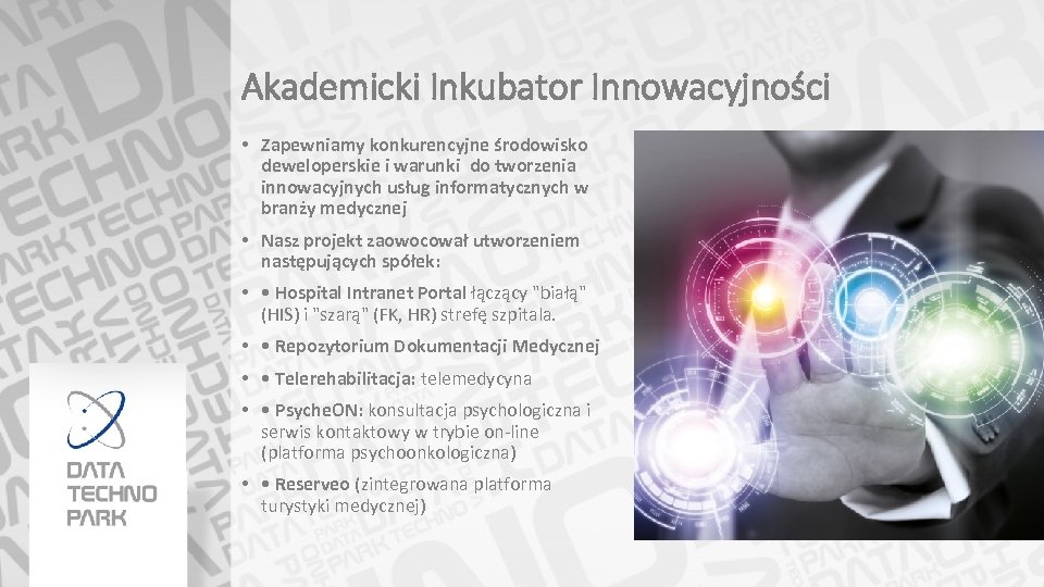 Akademicki Inkubator Innowacyjności • Zapewniamy konkurencyjne środowisko deweloperskie i warunki do tworzenia innowacyjnych usług