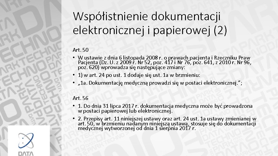 Współistnienie dokumentacji elektronicznej i papierowej (2) Art. 50 • W ustawie z dnia 6