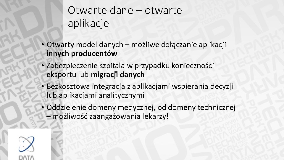 Otwarte dane – otwarte aplikacje • Otwarty model danych – możliwe dołączanie aplikacji innych