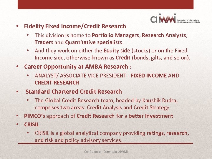  • Fidelity Fixed Income/Credit Research • This division is home to Portfolio Managers,