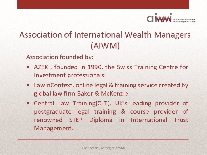 Association of International Wealth Managers (AIWM) Association founded by: § AZEK , founded in