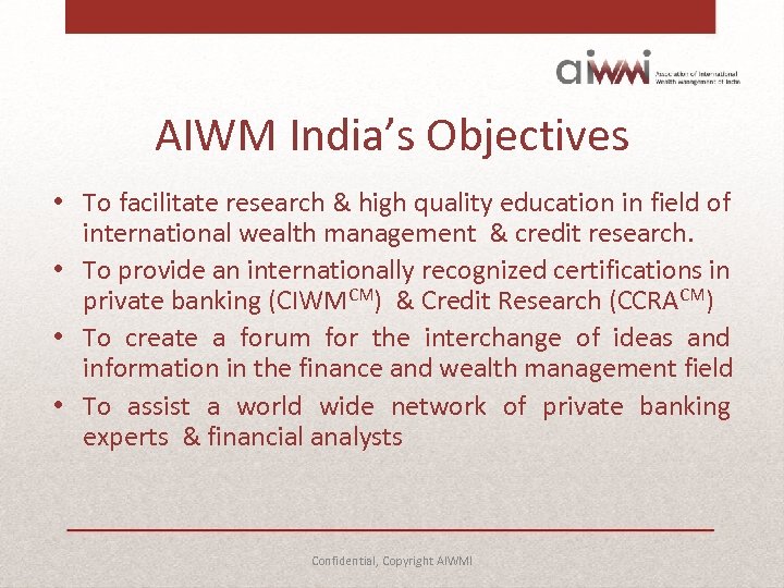AIWM India’s Objectives • To facilitate research & high quality education in field of