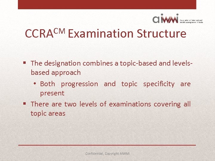 CCRACM Examination Structure § The designation combines a topic-based and levelsbased approach • Both
