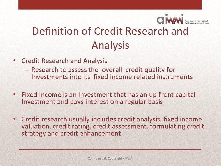 Definition of Credit Research and Analysis • Credit Research and Analysis – Research to