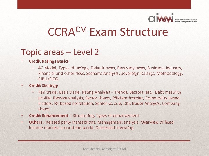 CM Exam Structure CCRA Topic areas – Level 2 • • Credit Ratings Basics