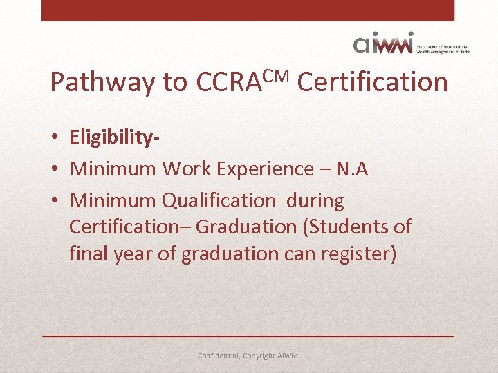 Pathway to CCRACM Certification • Eligibility- • Minimum Work Experience – N. A •