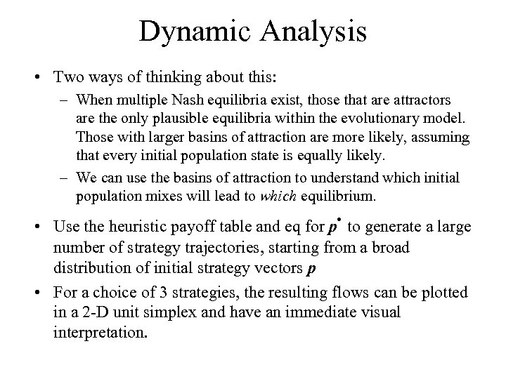 Dynamic Analysis • Two ways of thinking about this: – When multiple Nash equilibria