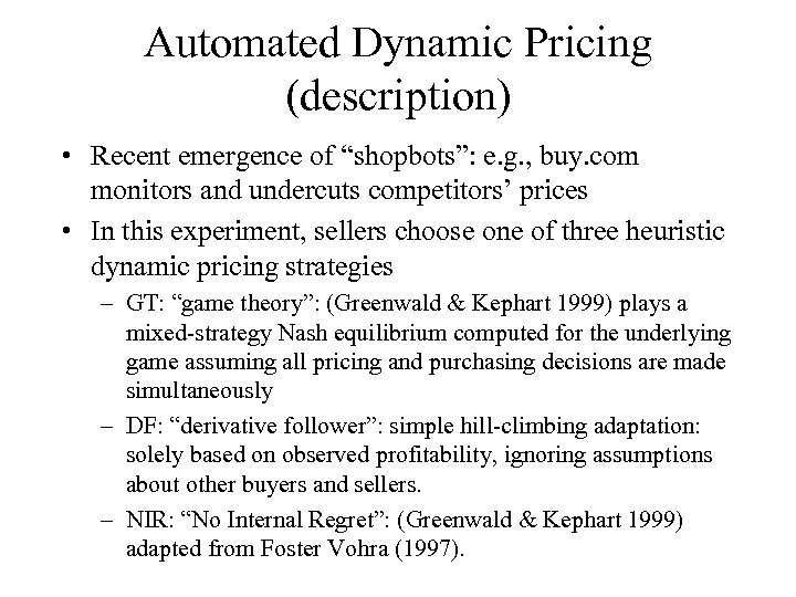 Automated Dynamic Pricing (description) • Recent emergence of “shopbots”: e. g. , buy. com