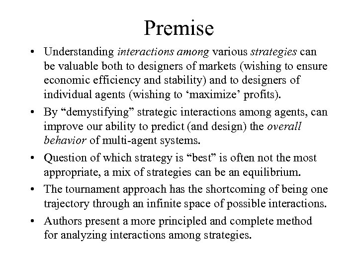 Premise • Understanding interactions among various strategies can be valuable both to designers of