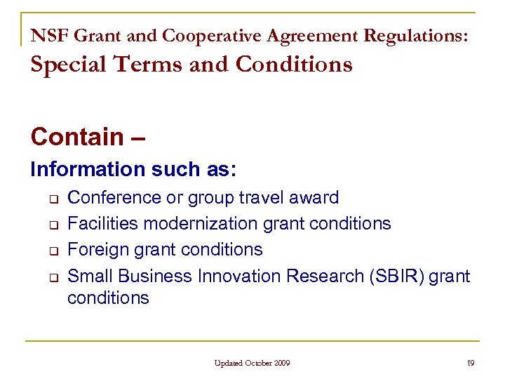 NSF Grant and Cooperative Agreement Regulations: Special Terms and Conditions Contain – Information such