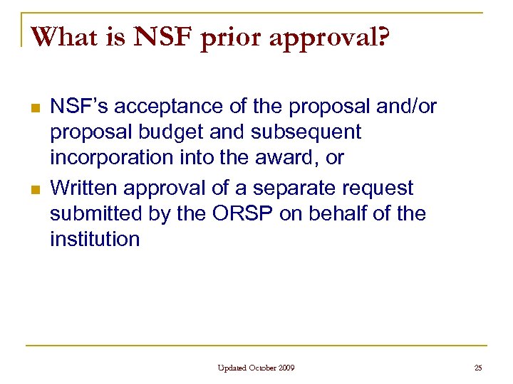 What is NSF prior approval? n n NSF’s acceptance of the proposal and/or proposal