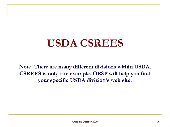 USDA CSREES Note: There are many different divisions within USDA. CSREES is only one