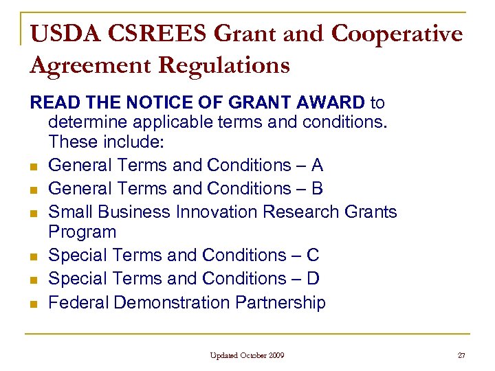 USDA CSREES Grant and Cooperative Agreement Regulations READ THE NOTICE OF GRANT AWARD to