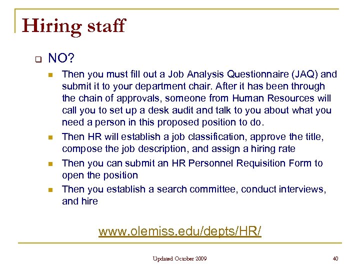 Hiring staff q NO? n n Then you must fill out a Job Analysis