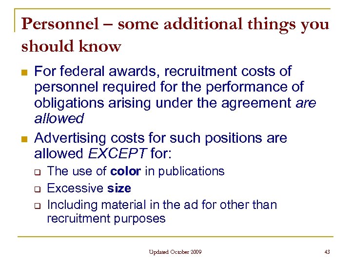 Personnel – some additional things you should know n n For federal awards, recruitment