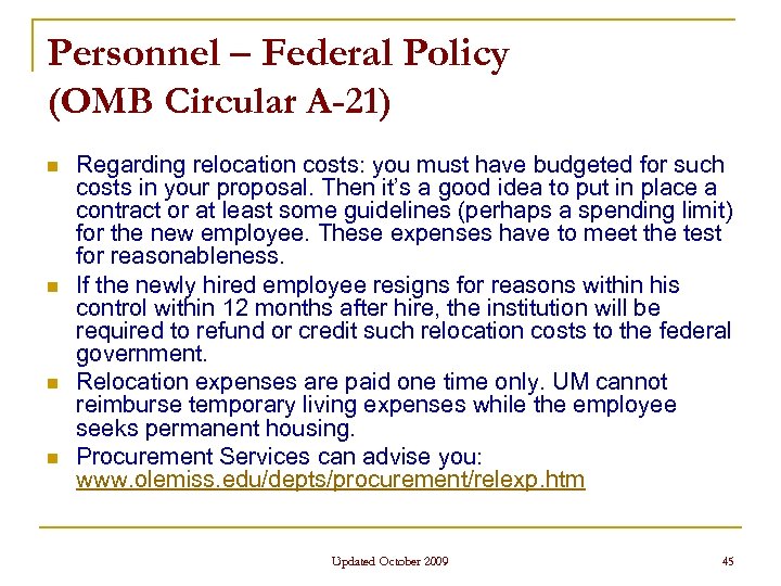 Personnel – Federal Policy (OMB Circular A-21) n n Regarding relocation costs: you must