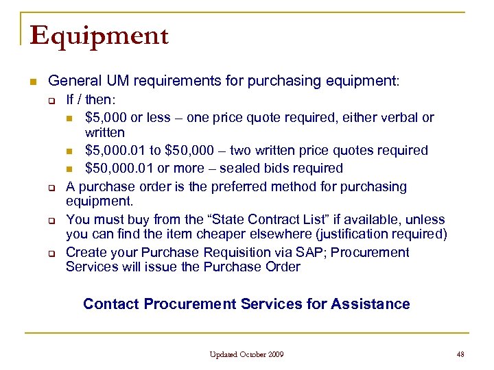 Equipment n General UM requirements for purchasing equipment: q q If / then: n