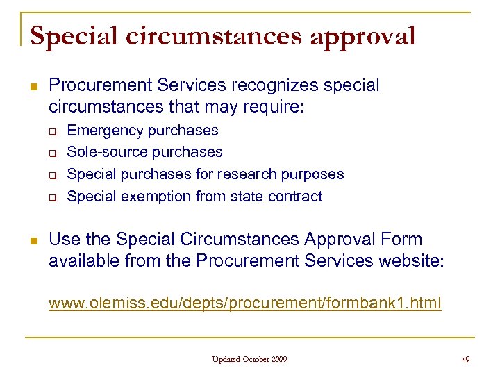 Special circumstances approval n Procurement Services recognizes special circumstances that may require: q q