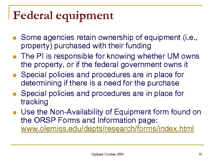 Federal equipment n n n Some agencies retain ownership of equipment (i. e. ,