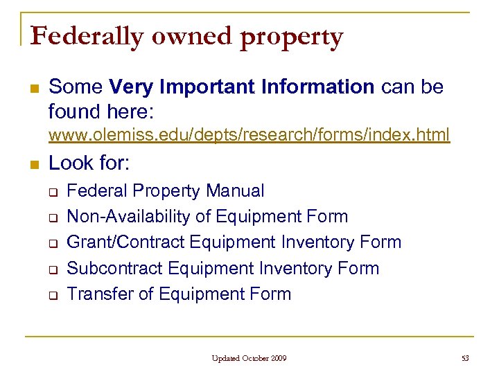 Federally owned property n Some Very Important Information can be found here: www. olemiss.
