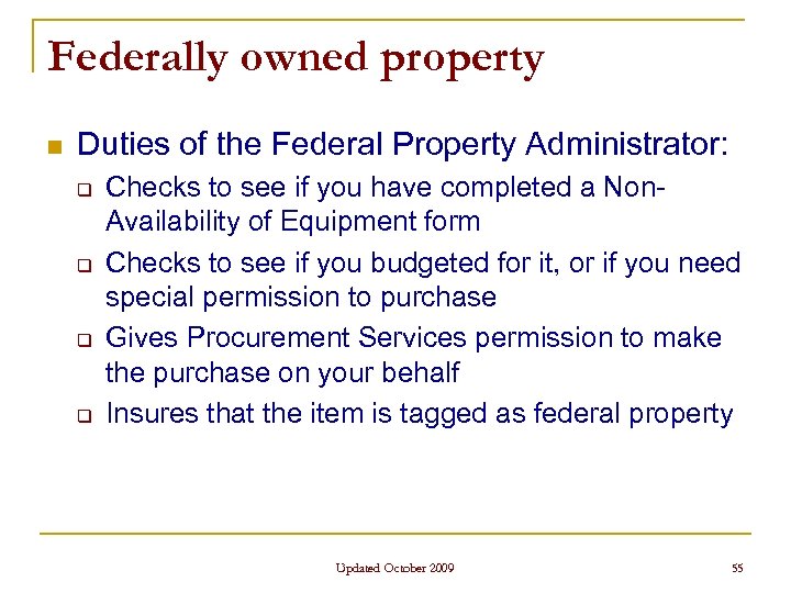 Federally owned property n Duties of the Federal Property Administrator: q q Checks to