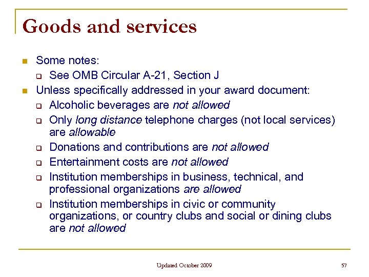 Goods and services n n Some notes: q See OMB Circular A-21, Section J