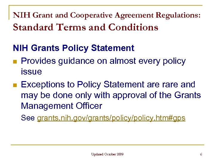 NIH Grant and Cooperative Agreement Regulations: Standard Terms and Conditions NIH Grants Policy Statement