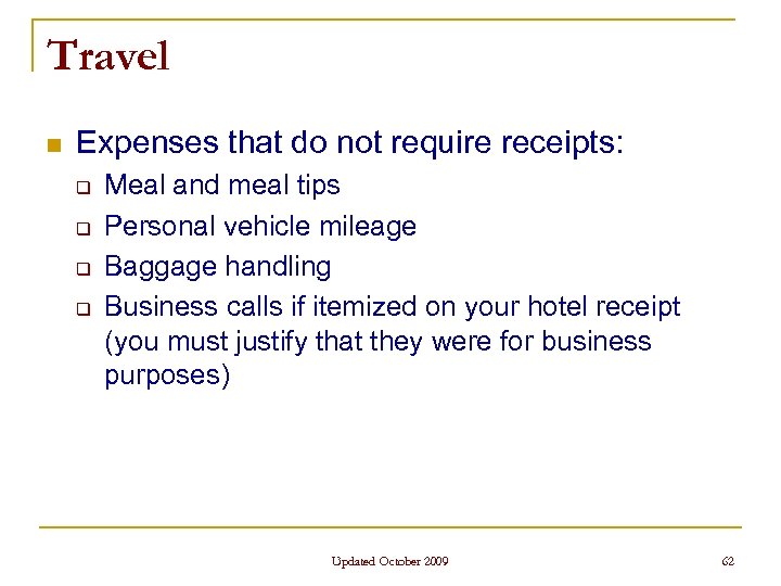 Travel n Expenses that do not require receipts: q q Meal and meal tips