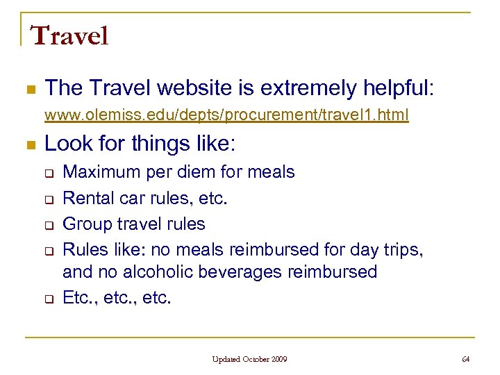 Travel n The Travel website is extremely helpful: www. olemiss. edu/depts/procurement/travel 1. html n