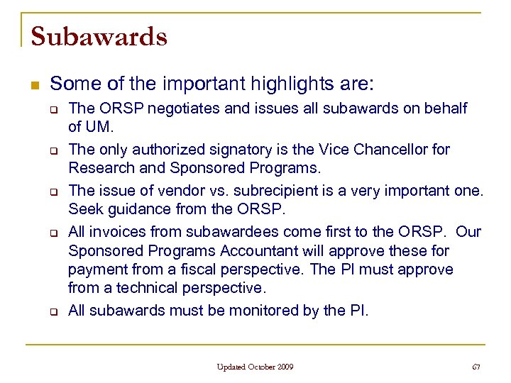 Subawards n Some of the important highlights are: q q q The ORSP negotiates