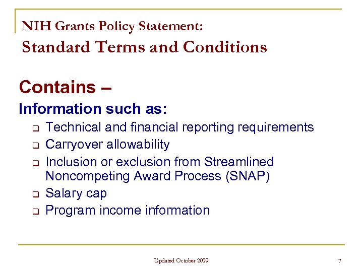 NIH Grants Policy Statement: Standard Terms and Conditions Contains – Information such as: q