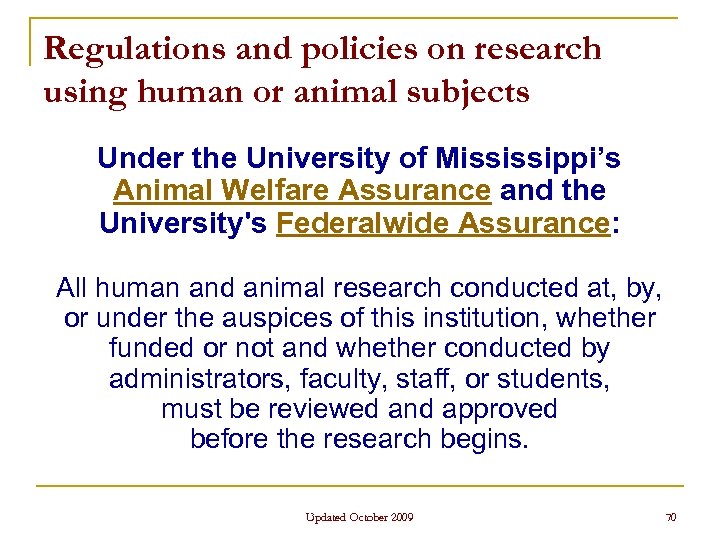 Regulations and policies on research using human or animal subjects Under the University of