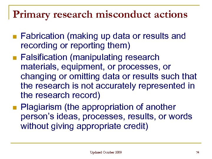 Primary research misconduct actions n n n Fabrication (making up data or results and