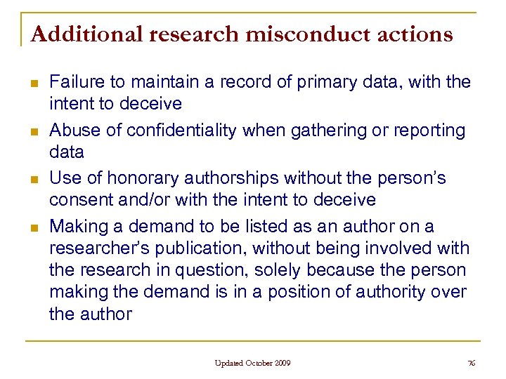 Additional research misconduct actions n n Failure to maintain a record of primary data,
