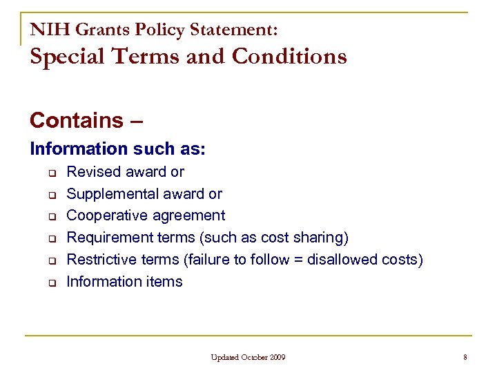 NIH Grants Policy Statement: Special Terms and Conditions Contains – Information such as: q