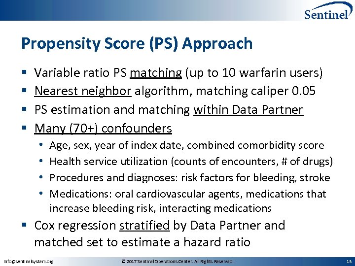 Propensity Score (PS) Approach § § Variable ratio PS matching (up to 10 warfarin