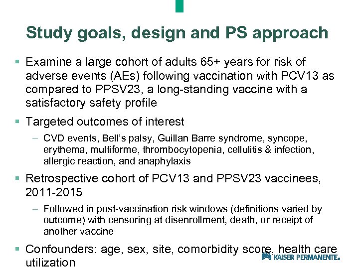 Study goals, design and PS approach § Examine a large cohort of adults 65+