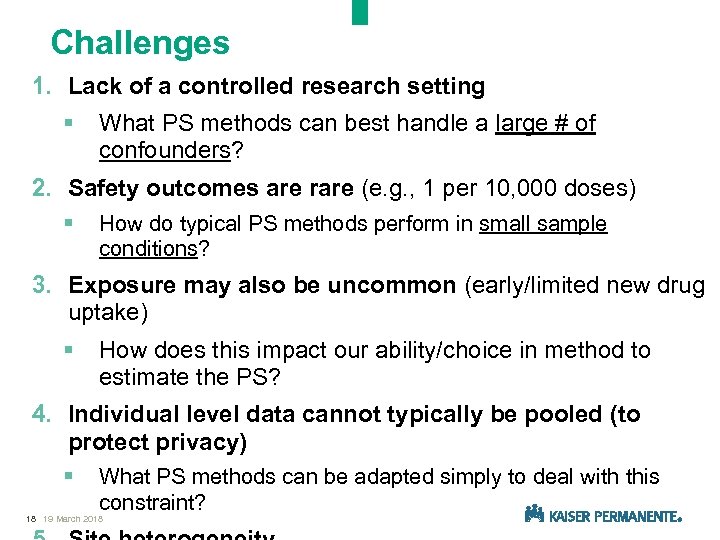Challenges 1. Lack of a controlled research setting § What PS methods can best