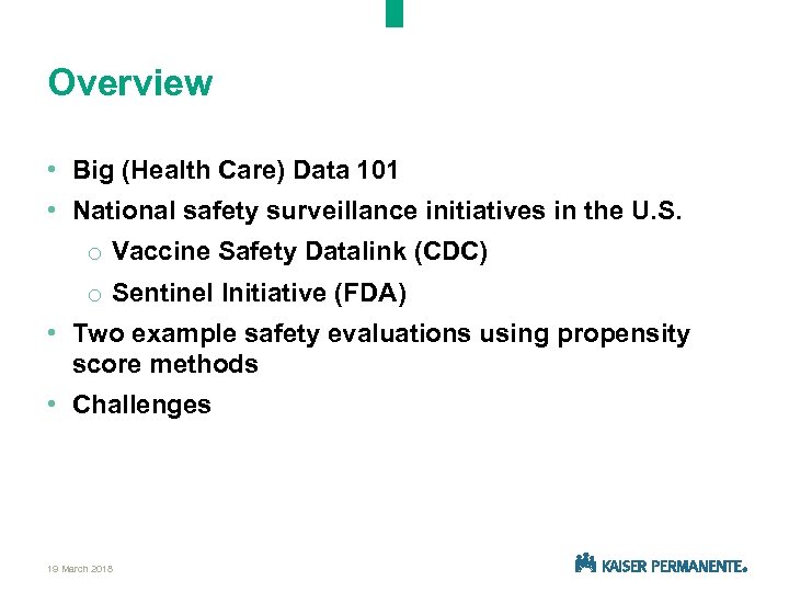 Overview • Big (Health Care) Data 101 • National safety surveillance initiatives in the