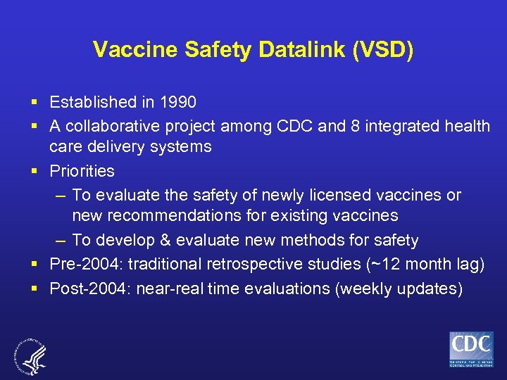 Vaccine Safety Datalink (VSD) § Established in 1990 § A collaborative project among CDC