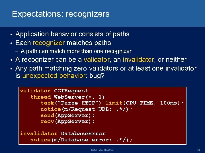 Expectations: recognizers Application behavior consists of paths • Each recognizer matches paths • –
