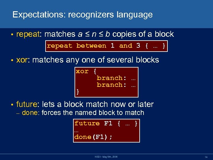 Expectations: recognizers language • repeat: matches a ≤ n ≤ b copies of a