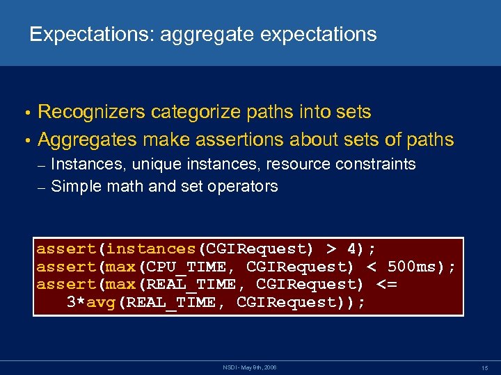 Expectations: aggregate expectations Recognizers categorize paths into sets • Aggregates make assertions about sets